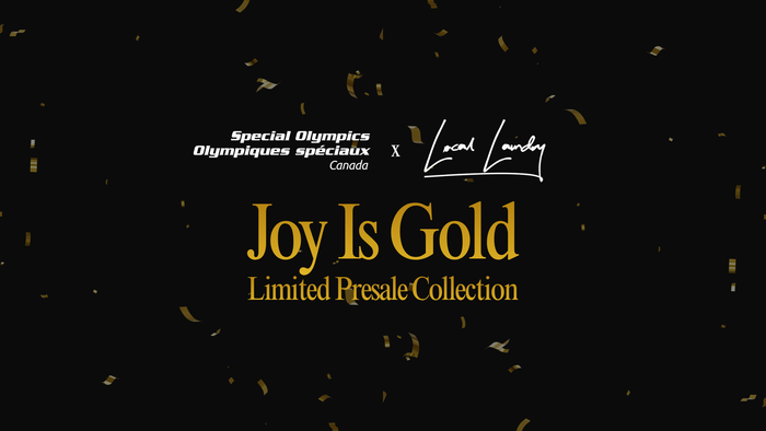 Joy Is Gold: Local Laundry x Special Olympics Canada